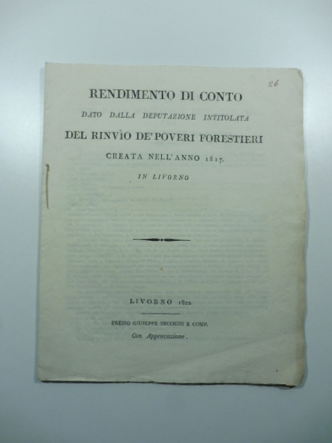 Rendimento di conto dato dalla Deputazione intitolata dei rinvio dei poveri forestieri creata nell'anno 1817 in Livorno
